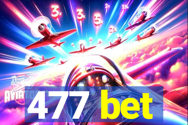 477 bet